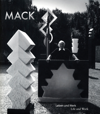 Heinz Mack: Life and Work, 1931-2011