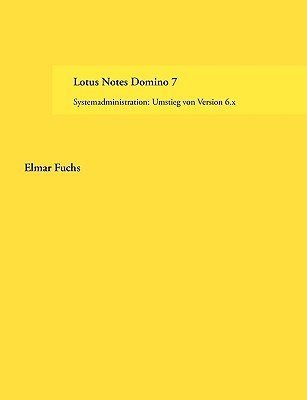 Lotus Notes Domino 7: Systemadministration: Umstieg von Version 6.x