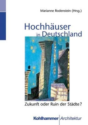Hochhäuser in Deutschland: Zukunft Oder Ruin Der Städte?