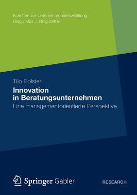 Innovation in Beratungsunternehmen: Eine Managementorientierte Perspektive