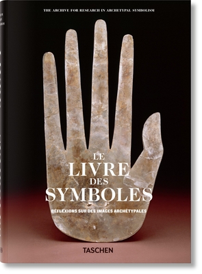 Le Livre Des Symboles. Réflexions Sur Des Images Archétypales