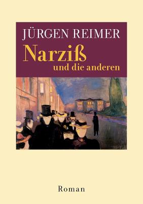 Narziß und die anderen: Roman