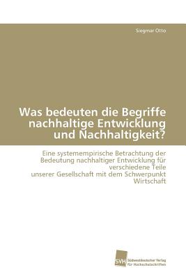 Was bedeuten die Begriffe nachhaltige Entwicklung und Nachhaltigkeit?