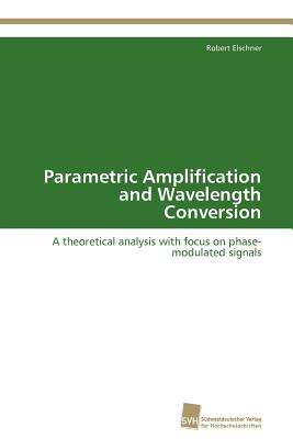 Parametric Amplification and Wavelength Conversion