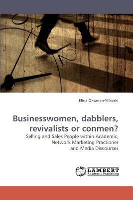 Businesswomen, Dabblers, Revivalists or Conmen?