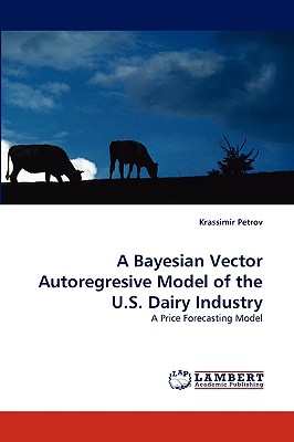 A Bayesian Vector Autoregresive Model of the U.S. Dairy Industry