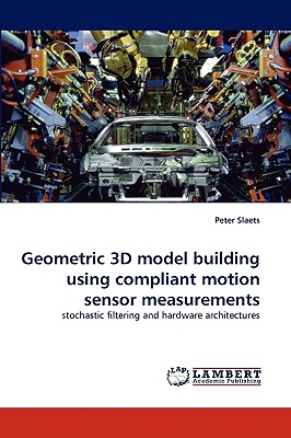 Geometric 3D model building using compliant motion sensor measurements