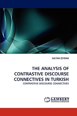 The Analysis of Contrastive Discourse Connectives in Turkish