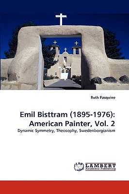 Emil Bisttram (1895-1976): American Painter, Vol. 2
