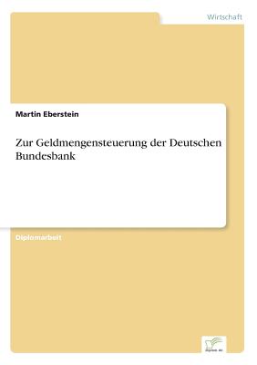 Zur Geldmengensteuerung der Deutschen Bundesbank