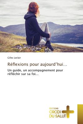 Réflexions Pour Aujourd'hui...