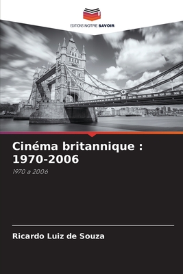 Cinéma britannique: 1970-2006