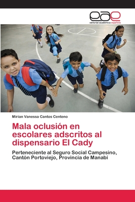 Mala oclusión en escolares adscritos al dispensario El Cady