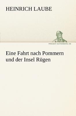 Eine Fahrt Nach Pommern Und Der Insel Rugen