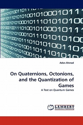 On Quaternions, Octonions, and the Quantization of Games