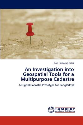 An Investigation into Geospatial Tools for a Multipurpose Cadastre