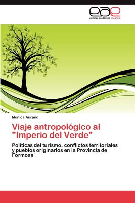 Viaje antropológico al "Imperio del Verde"