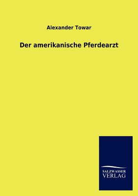 Der amerikanische Pferdearzt