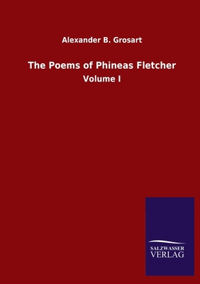 The Poems of Phineas Fletcher: Volume I