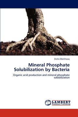 Mineral Phosphate Solubilization by Bacteria