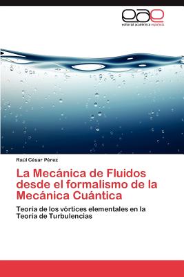 La Mecánica de Fluidos desde el formalismo de la Mecánica Cuántica