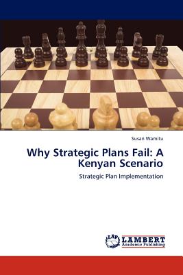 Why Strategic Plans Fail: A Kenyan Scenario