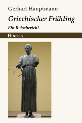 Griechischer Frühling: Ein Reisebericht