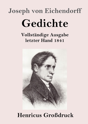 Gedichte (Großdruck): Vollständige Ausgabe letzter Hand 1841