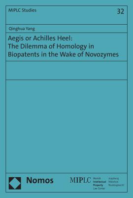 Aegis or Achilles Heel: The Dilemma of Homology in Biopatents in the Wake of Novozymes
