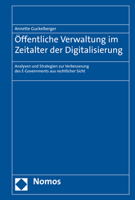 Offentliche Verwaltung Im Zeitalter Der Digitalisierung: Analysen Und Strategien Zur Verbesserung Des E-Governments Aus Rechtlicher Sicht