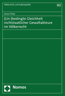 (Un-)Bedingte Gleichheit Nichtstaatlicher Gewaltakteure Im Volkerrecht