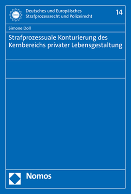Strafprozessuale Konturierung Des Kernbereichs Privater Lebensgestaltung