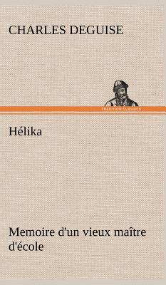 Hélika Memoire d'un vieux maître d'école