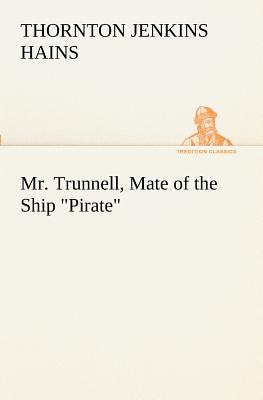 Mr. Trunnell, Mate of the Ship Pirate