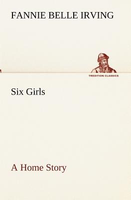 Six Girls A Home Story