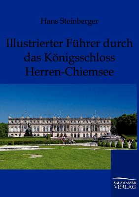 Illustrierter Führer durch das Königsschloss Herren-Chiemsee