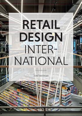 Retail Design International: Components, Spaces, Buildings. Focus. Retail & Food
