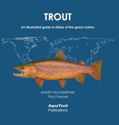 Trout: An illustrated guide to fishes of the genus Salmo - Magers