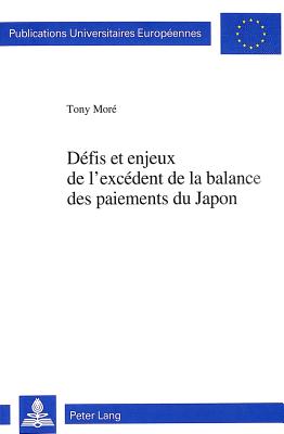 Défis Et Enjeux de l'Excédent de la Balance Des Paiements Du Japon: Risques Pour Le Développement Du Commerce Mondial Et Le Système Financier Internat