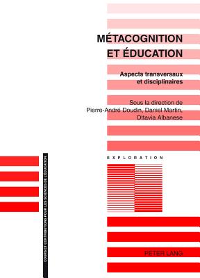 Métacognition Et Éducation: Aspects Transversaux Et Disciplinaires