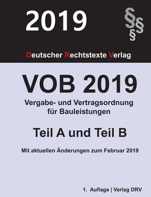VOB 2019 Vergabe- und Vertragsordnung für Bauleistungen: Teil A und Teil B