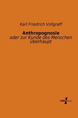 Anthropognosie: oder zur Kunde des Menschen überhaupt