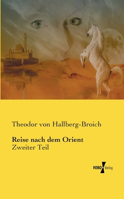 Reise nach dem Orient: Zweiter Teil