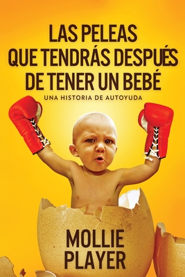 Las peleas que tendrás después de tener un bebé (Large Print Edition)