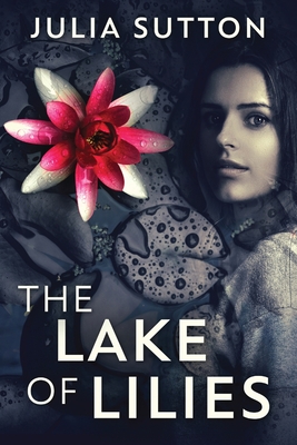The Lake Of Lilies (Large Print Edition)