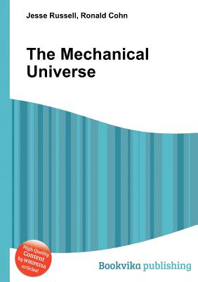 The Mechanical Universe