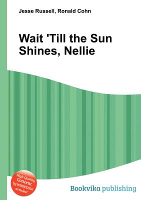 Wait 'till the Sun Shines, Nellie