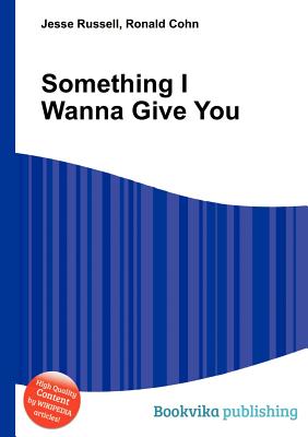 Something I Wanna Give You