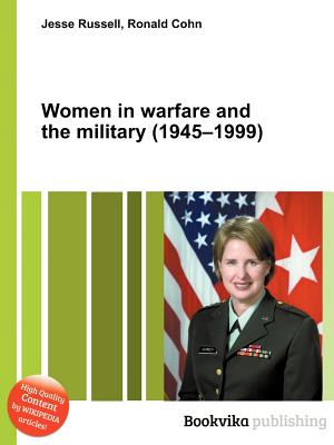 Women in Warfare and the Military (1945-1999)