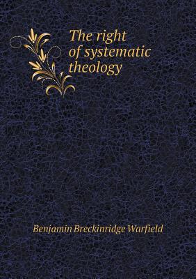 The Right of Systematic Theology